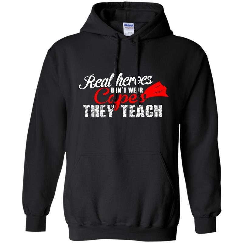 Real heroes dont wear capes they teach Hoodie