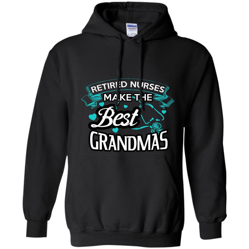 Retired nurses make the best grandmas Hoodie