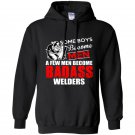 Some boys become men a few men become badass welders Hoodie