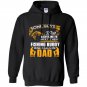 Some guys wait a lifetime to meet their fishing buddy mine calls me dad Hoodie