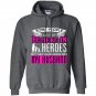 Some people do not believe in heros but they have never met my husband Hoodie