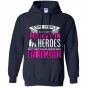 Some people do not believe in heros but they have never met my husband Hoodie