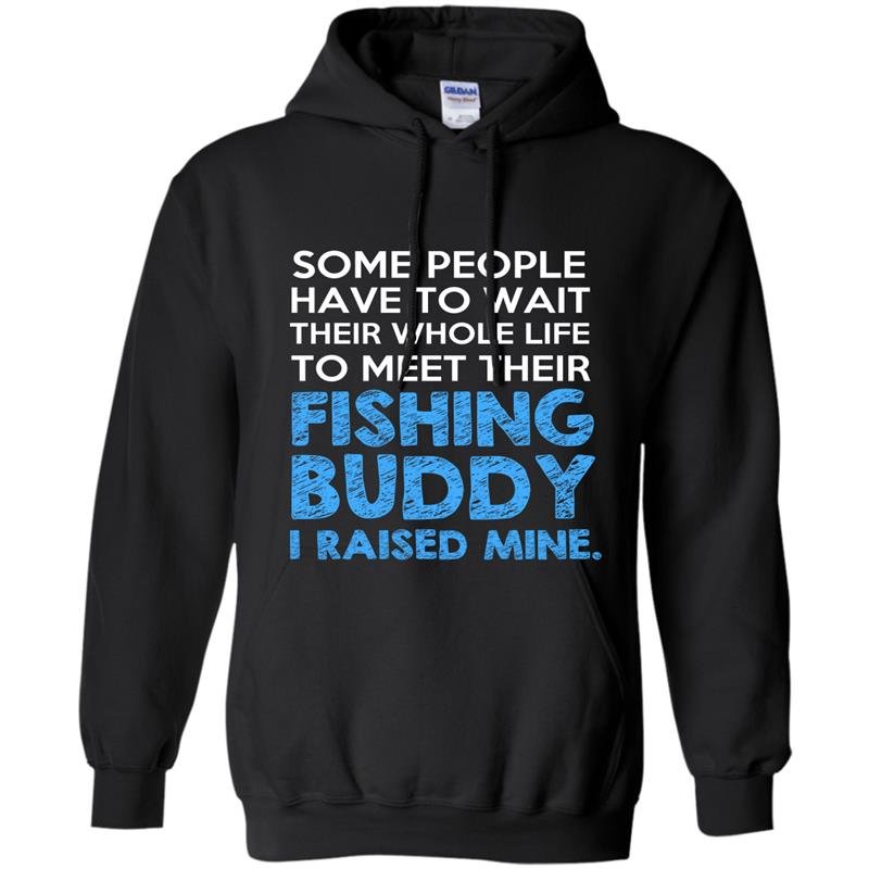 Some people have to wait their whole life to meet their fishing buddy Hoodie