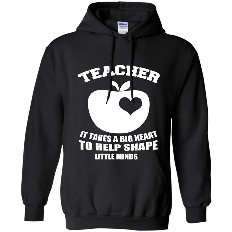 Teacher it takes a big heart to help shape little minds Hoodie