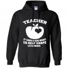 Teacher it takes a big heart to help shape little minds Hoodie