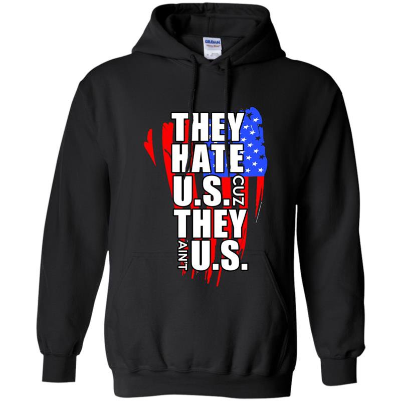 They hate us cuz they aint us Hoodie