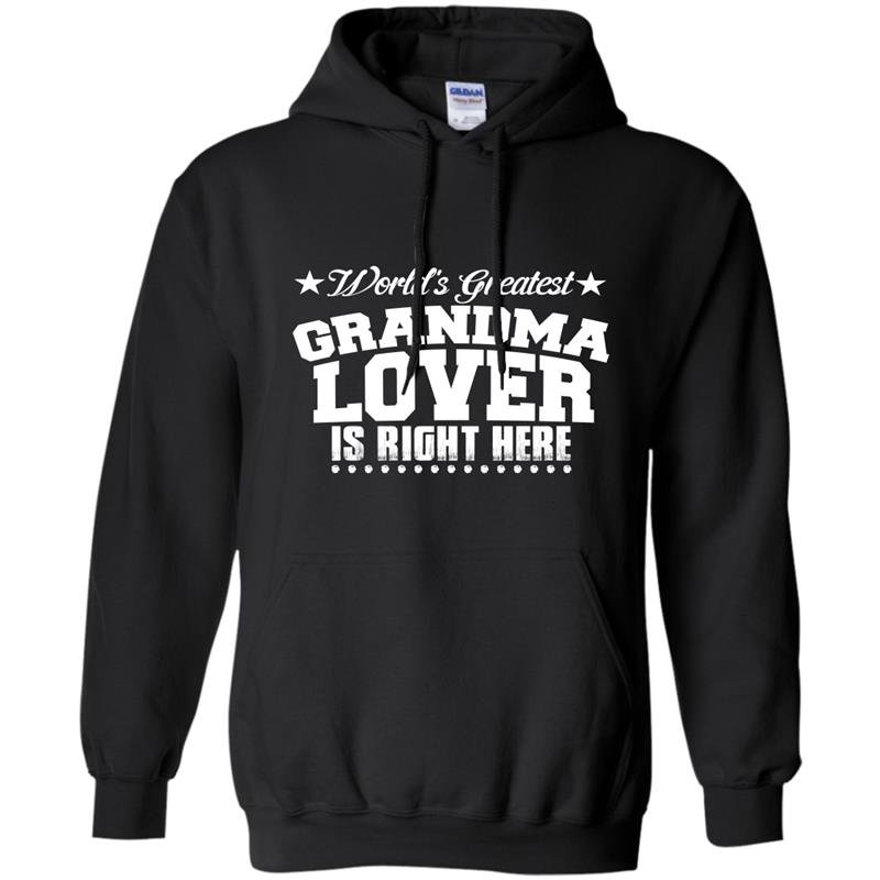 Worlds greatest grandma lover is right here Hoodie