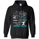 You are super mom mothers day Hoodie