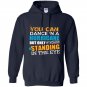 You can dance in a hurricane but only if youre standing in the eye Hoodie