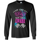Act like a lady race like a boss Long Sleeve Gildan