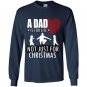 A dad is for life not just for christmas fathers day Long Sleeve Gildan