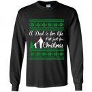 A dad is for life not just for christmas Long Sleeve Gildan