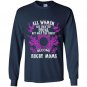 All women are created equal but only the finest become rugby moms Long Sleeve Gildan