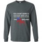 American flag you dont burnt it Long Sleeve Gildan