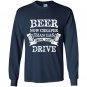 Beer now cheaper than gas drink dont drive Long Sleeve Gildan