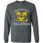 Destination permanent vacation Long Sleeve Gildan