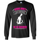 Divas dont do drama we do business Long Sleeve Gildan