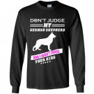 Dont judge my german shepherd and i wont judge your kids Long Sleeve Gildan