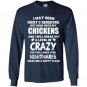 Dont mess with my chickens Long Sleeve Gildan
