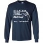 Eat sleep repeat whats your problems Long Sleeve Gildan