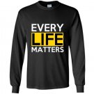 Every life matters Long Sleeve Gildan