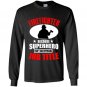 Firefighter because superhero isnt an official job title Long Sleeve Gildan