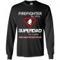 Firefighter by day superdad by night this man never stops Long Sleeve Gildan