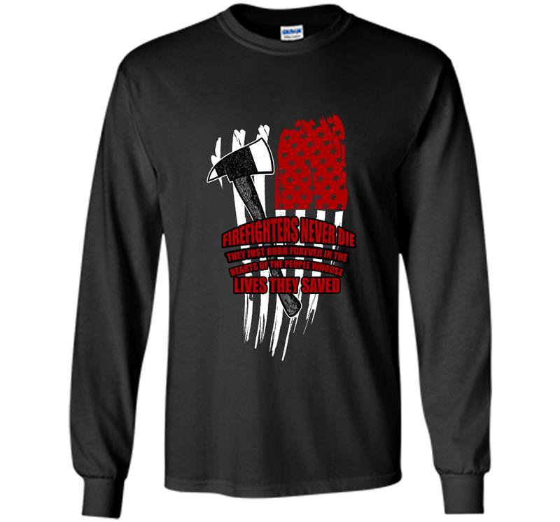 Firefighters never die Long Sleeve Gildan