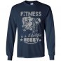 Fitness is a lifestyle hobby Long Sleeve Gildan