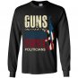 Guns only have two enemies rust and politicians Long Sleeve Gildan