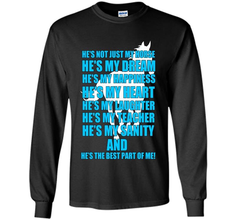 Hes not just my horse Long Sleeve Gildan