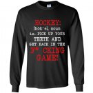 Hockey pick up your teeth and get back in the fcking game Long Sleeve Gildan