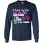 I aint perfect but im a firefighter wife so close enough Long Sleeve Gildan