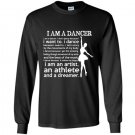 I am a dancer an artist an athlete and a dreamer Long Sleeve Gildan