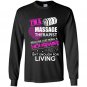 I am a massage therapist because just being a housewife isnt enough for living Long Sleeve Gildan