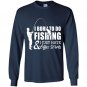 I born to do fishing and i just hate office works Long Sleeve Gildan