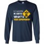 I can pee in a bottle whats your superpower Long Sleeve Gildan