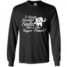 I creat beautiful smile what is your superpower Long Sleeve Gildan