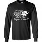 I creat beautiful smile what is your superpower Long Sleeve Gildan