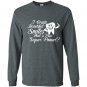 I creat beautiful smile what is your superpower Long Sleeve Gildan