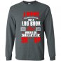 I dont always fill out a log book Long Sleeve Gildan