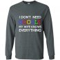 I dont need google my wife knows everything Long Sleeve Gildan