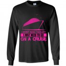 I dont need therapy i just need to go on a cruise Long Sleeve Gildan