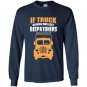 If truck driving was easy dispatchers would do it Long Sleeve Gildan