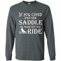 If you climb into the saddle be ready for the ride Long Sleeve Gildan