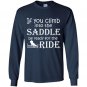 If you climb into the saddle be ready for the ride Long Sleeve Gildan