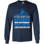 If you dont like kayaking then you probaly wont like me Long Sleeve Gildan