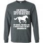 If you mess with my horse you will see a form of crazy you only dream of Long Sleeve Gildan