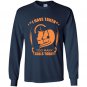 I have taken too many calls today Long Sleeve Gildan