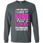 I like it hard fast and loud im a biker girl Long Sleeve Gildan